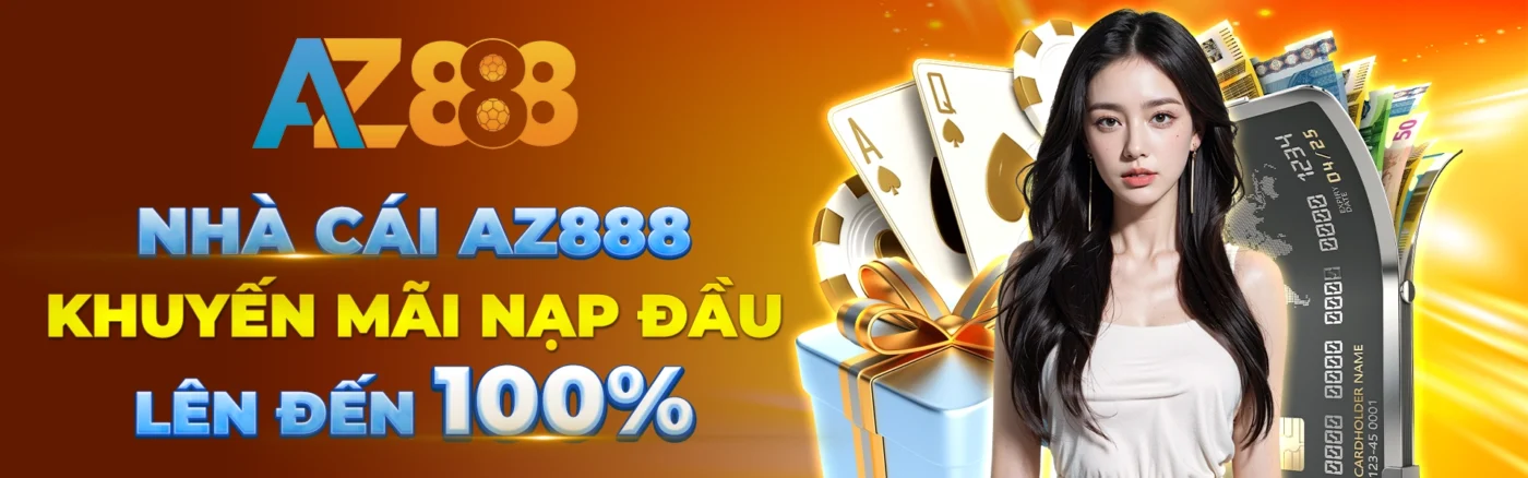 AZ888 270 nha cai az888 khuyen mai nap dau len den 100
